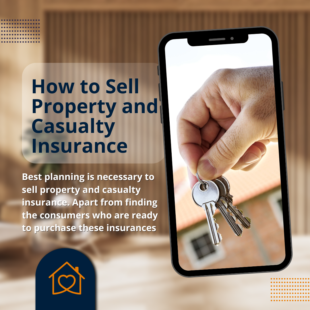 How to Sell Property and Casualty Insurance